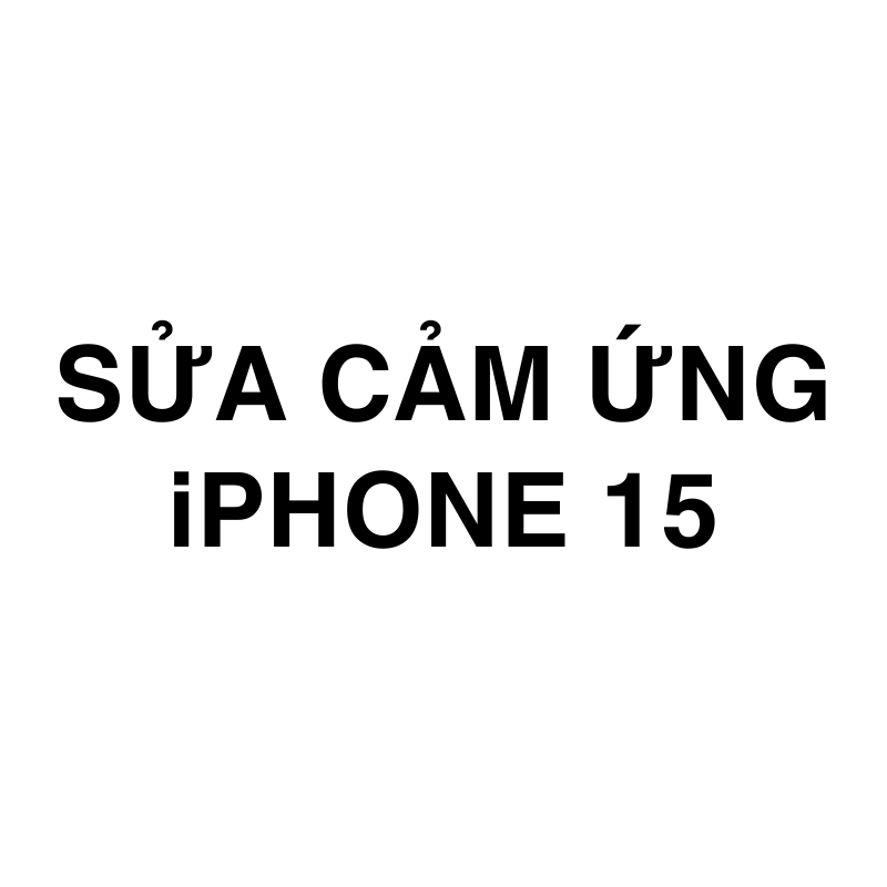 Sửa cảm ứng iPhone 15